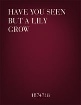 Have You Seen but a White Lily Grow Unison choral sheet music cover